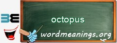 WordMeaning blackboard for octopus